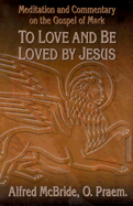 To Love and Be Loved by Jesus