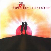 To Love Somebody - Bunny Scott