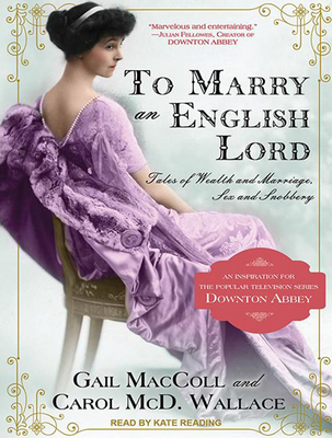 To marry an English Lord - MacColl, Gail, and Wallace, Carol McD