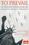 To Prevail: An American Strategy for the Campaign Against Terrorism