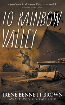To Rainbow Valley: A YA Coming-Of-Age Novel - Bennett Brown, Irene