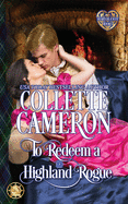 To Redeem a Highland Rogue: A Passionate Enemies to Lovers Scottish Highlander Historical Mystery Romance Adventure