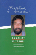 To Resist Is to Win!: The Autobiography of Xanana Gusmao with Selected Letters & Speeches - Gusmmao, Xanana, and Gusmao, Xanana