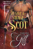 To Save a Savage Scot