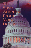 To Save America from Moral Decay