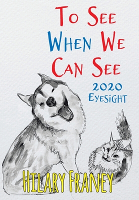 To See When We Can See: 2020 Eyesight - Franey, Hilary