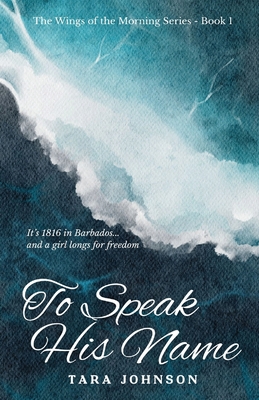 To Speak His Name - Johnson, Tara