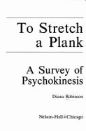 To Stretch a Plank: A Survey of Psychokinesis