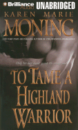 To Tame a Highland Warrior - Moning, Karen Marie, and Gigante, Phil (Read by)