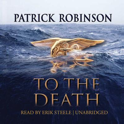 To the Death - Robinson, Patrick, and Steele, Erik (Read by)