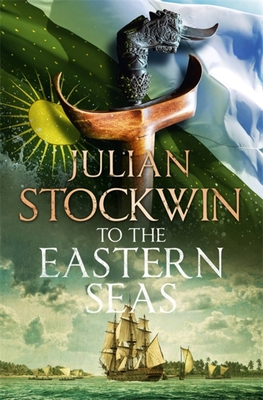 To the Eastern Seas: Thomas Kydd 22 - Stockwin, Julian