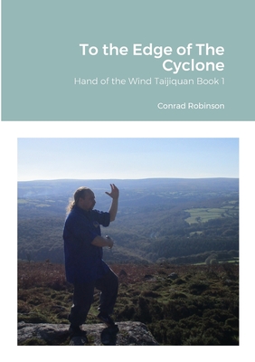 To the Edge of The Cyclone - Robinson, Conrad