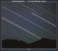 To the Evening Child - Stephan Micus