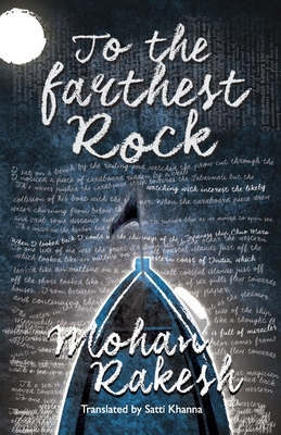 To the Farthest Rock - Mohan, Rakesh, and Khanna, Satti (Translated by)