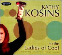 To the Ladies of Cool - Kathy Kosins