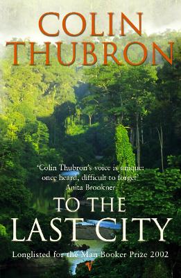 To The Last City - Thubron, Colin