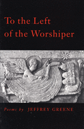 To the Left of the Worshiper