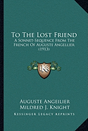 To The Lost Friend: A Sonnet-Sequence From The French Of Auguste Angellier (1913)