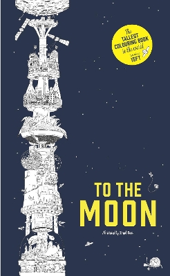 To the Moon: The Tallest Colouring Book in the World - 
