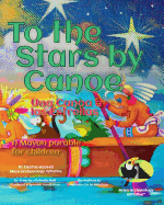 To the Stars by Canoe: A Mayan parable for children