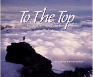 To the Top: Climbing America's 50 State Highpoints - Glickman, Joe, and Akerlund, Nels