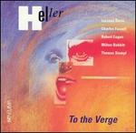 To the Verge - Joan Heller (soprano); Thomas Stumpf (piano)