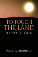To Touch the Land