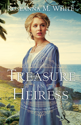 To Treasure an Heiress - White, Roseanna M