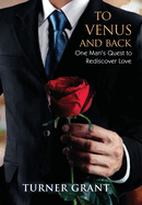 To Venus and Back: One Man's Quest to Rediscover Love