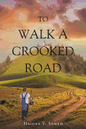 To Walk a Crooked Road