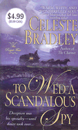 To Wed a Scandalous Spy - Bradley, Celeste