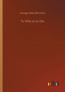 To Win or to Die