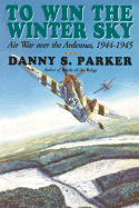 To Win the Winter Sky - Parker, Danny S