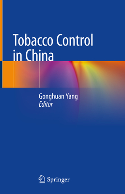 Tobacco Control in China - Yang, Gonghuan (Editor)