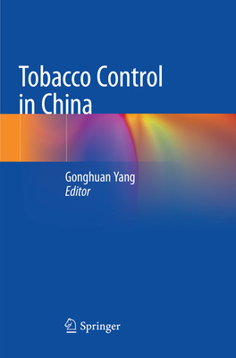 Tobacco Control in China - Yang, Gonghuan (Editor)