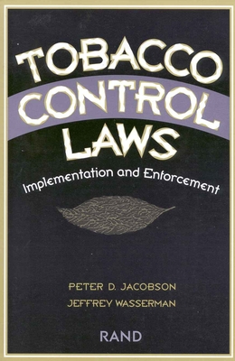 Tobacco Control Laws: Implementation and Enforcement - Jacobson, Peter D
