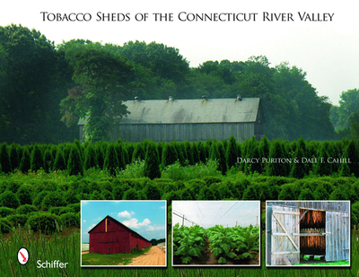 Tobacco Sheds of the Connecticut River Valley - Purinton, Darcy