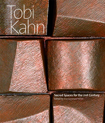 Tobi Kahn: Sacred Spaces for the 21st Century - Heller, Ena G (Editor)