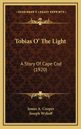 Tobias O' the Light: A Story of Cape Cod (1920)