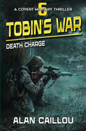 Tobin's War: Death Charge - Book 6