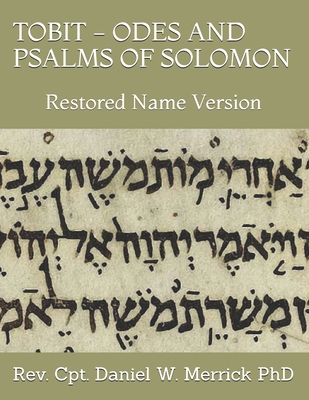 Tobit - Odes and Psalms of Solomon: Restored Name Version - Merrick, Daniel W, PhD