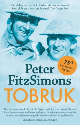 Tobruk 75th Anniversary Edition - FitzSimons, Peter