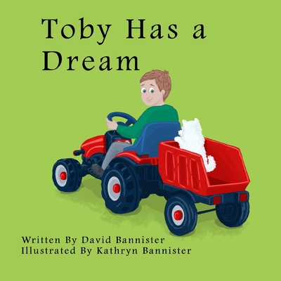 Toby Has a Dream: Toby's Adventures Book-3 - Bannister, David