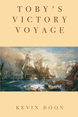 Toby's Victory Voyage - Boon, Kevin