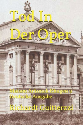 Tod In Der Oper: Maison Arkonak Rhugen 9 - Guitterzzi, Richardt