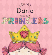 Today Darla Will Be a Princess