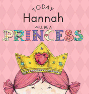 Today Hannah Will Be a Princess