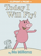 Today I Will Fly!. by Mo Willems