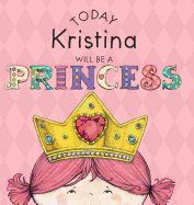 Today Kristina Will Be a Princess