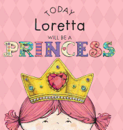 Today Loretta Will Be a Princess